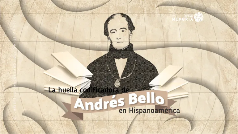  La huella codificadora de Andrés Bello en Hispanoamérica 