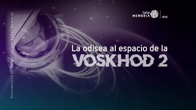 La odisea al espacio de la Voskhod 2