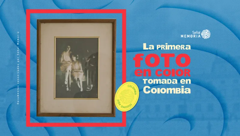 La primera foto en color tomada en Colombia