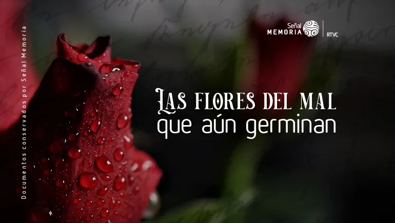 Las flores del mal que aún germinan