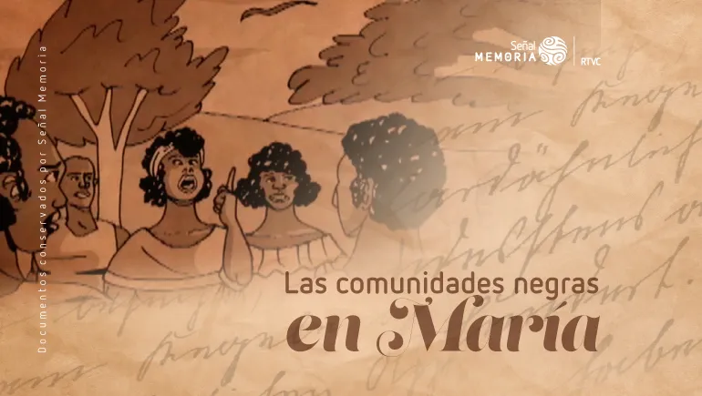Las comunidades negras en ‘María’