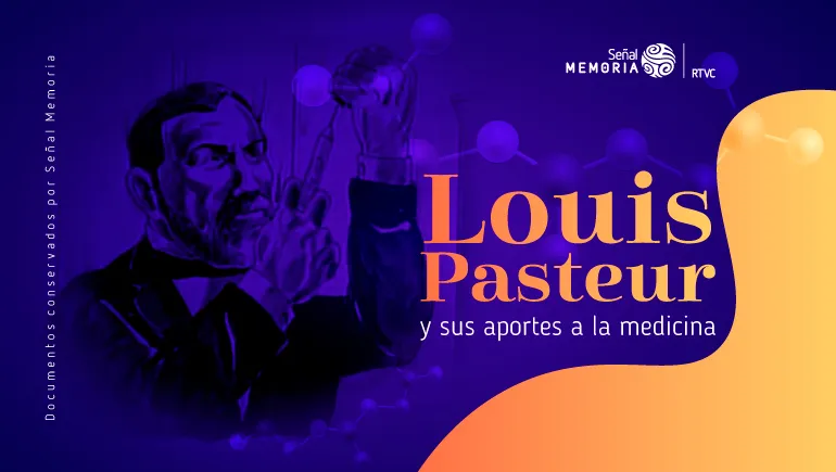 Louis Pasteur y sus aportes a la medicina