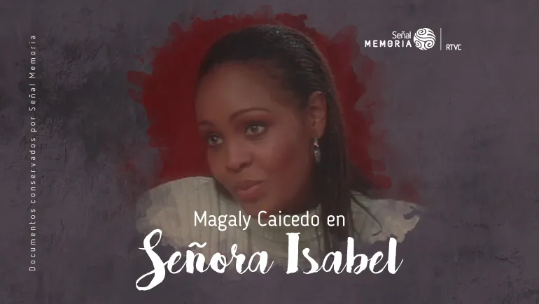 Magaly Caicedo en Señora Isabel