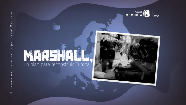 Marshall, el plan para reconstruir Europa