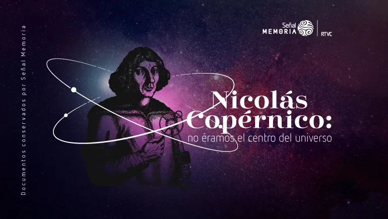 Nicolás Copérnico: no éramos el centro del universo