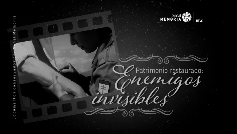 Patrimonio restaurado: Enemigos invisibles