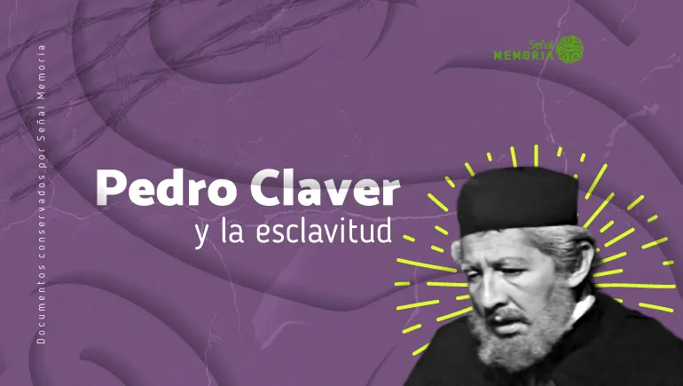 Pedro Claver y la esclavitud