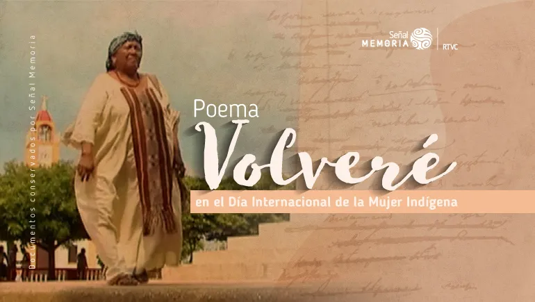 Poema Volveré en el Día Internacional de la Mujer Indígena