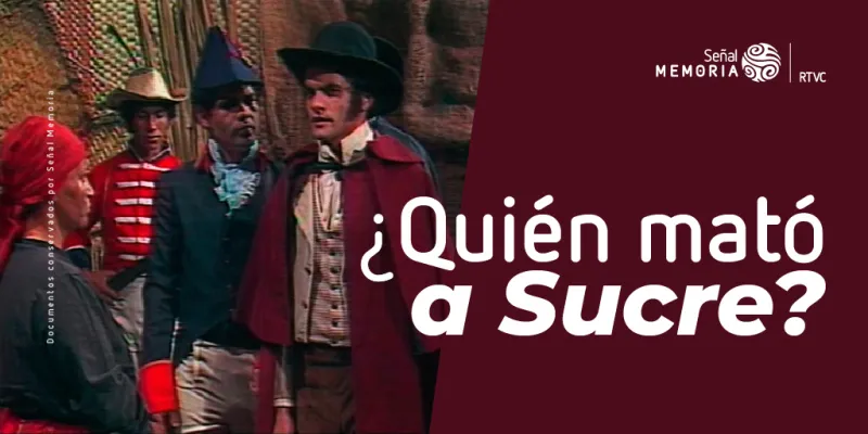 El magnicidio de Sucre en Revivamos nuestra historia