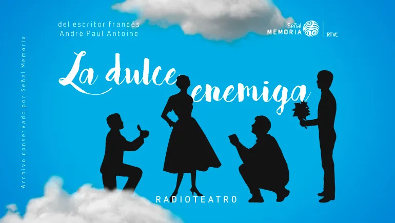 La dulce enemiga: radioteatro dominical 