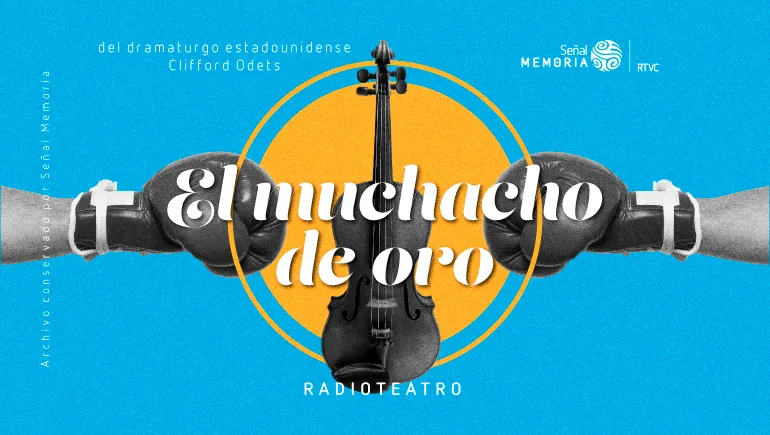 Radioteatro dominical: El muchacho de oro 