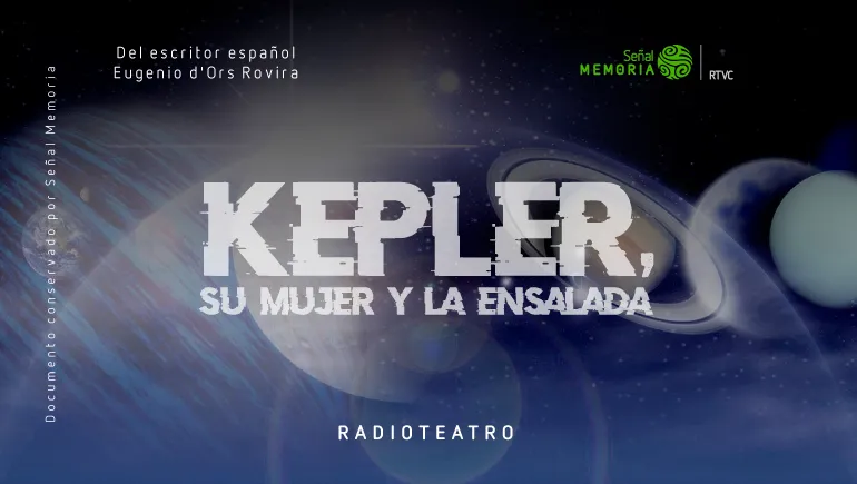 Kepler, su mujer y la ensalada, radioteatro dominical