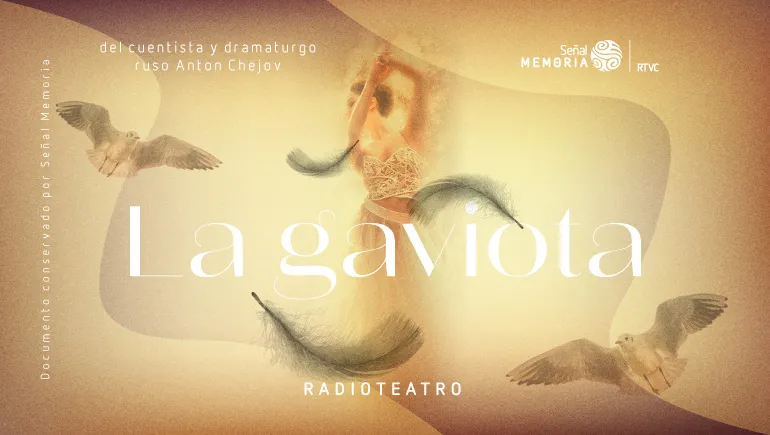   La Gaviota de Anton Chejov: Radioteatro dominical.