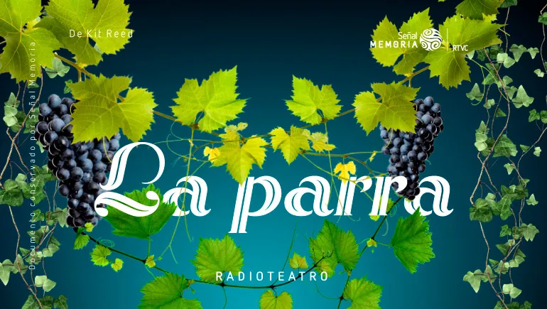 La parra: Radioteatro dominical