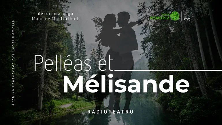 Radioteatro dominical: Pelléas et Mélisande