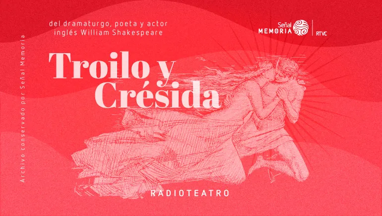 Troilo y Crésida: radioteatro dominical