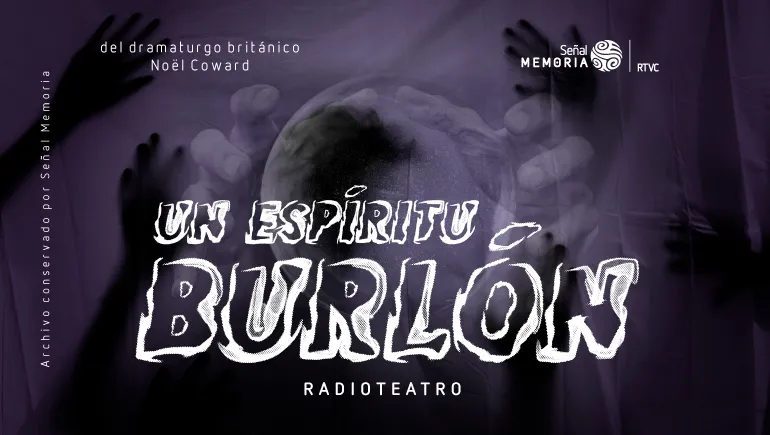 Un espíritu burlón: Radioteatro dominical