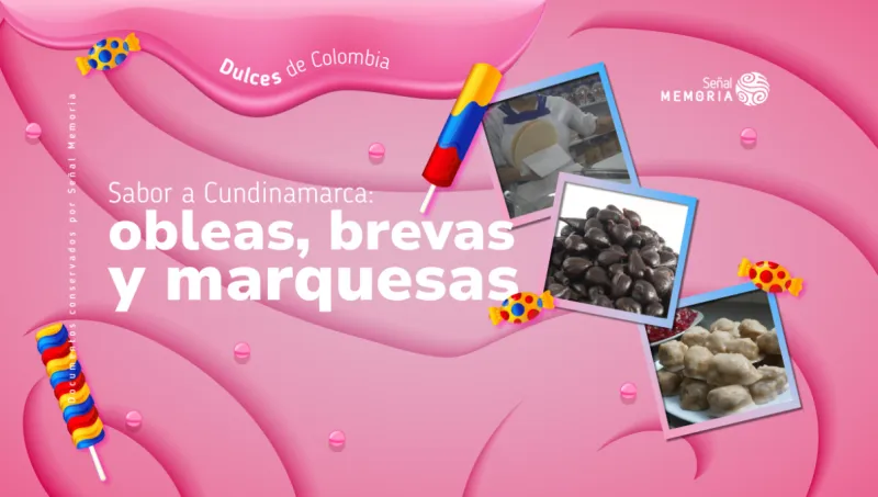 Sabor a Cundinamarca: obleas, brevas y marquesas