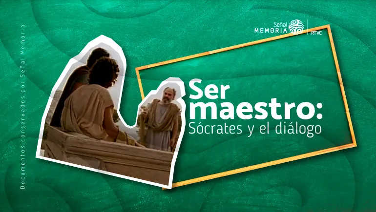 Ser maestro: Sócrates y el diálogo