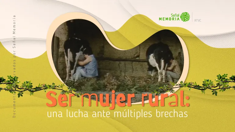 Ser mujer rural: una lucha ante múltiples brechas
