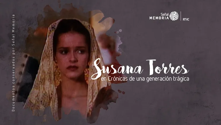 Susana Torres en Crónicas de una generación trágica