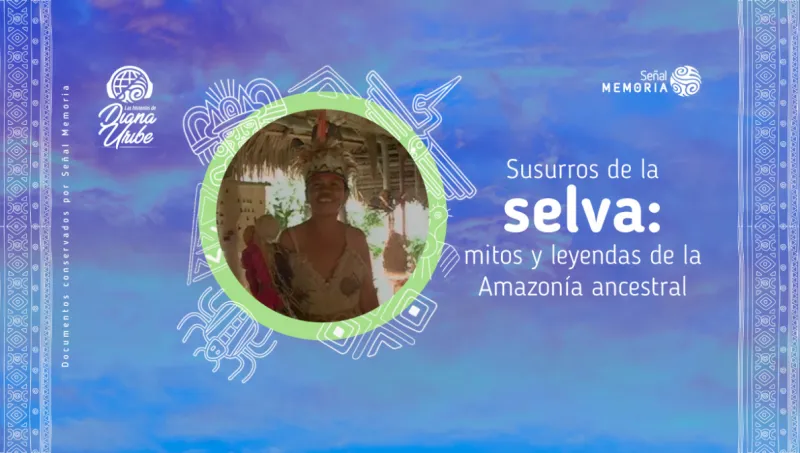 Susurros de la selva: mitos y leyendas de la Amazonía ancestral