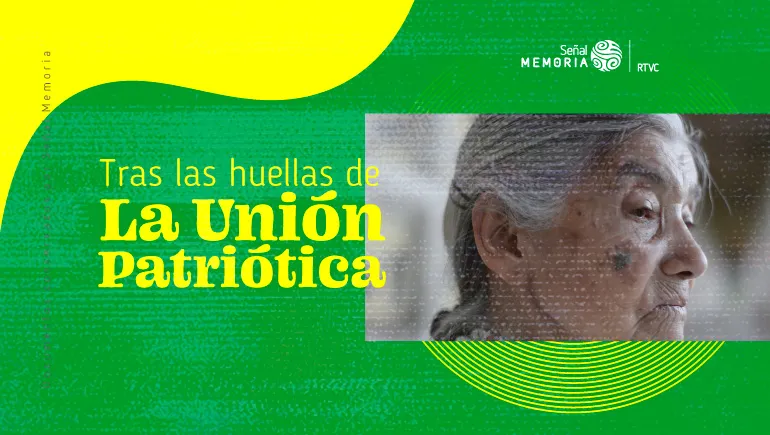 Tras las huellas de la Unión Patriótica