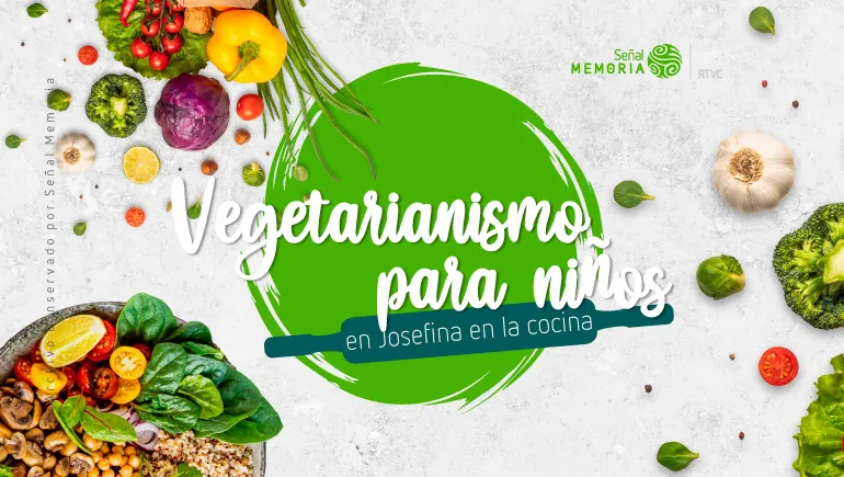 Vegetarianismo para niños en Josefina en la cocina