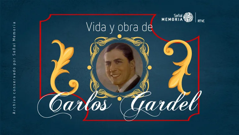 Vida y obra de Carlos Gardel
