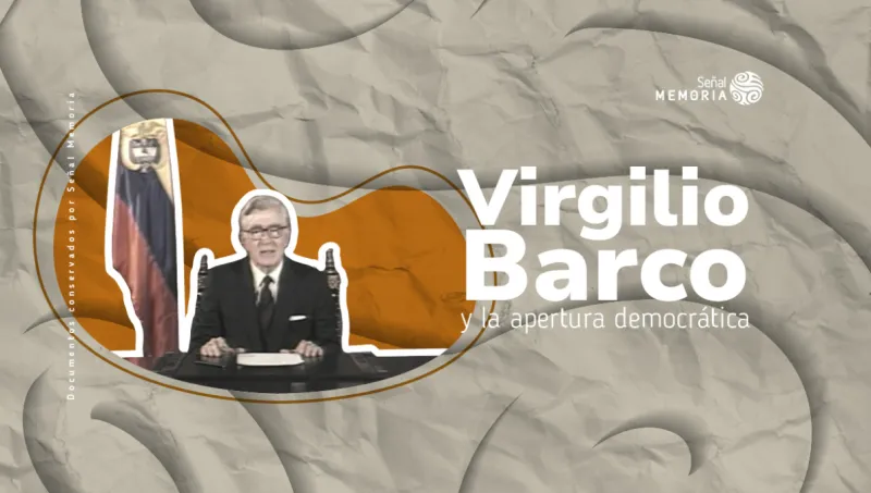 Virgilio Barco y la apertura democrática