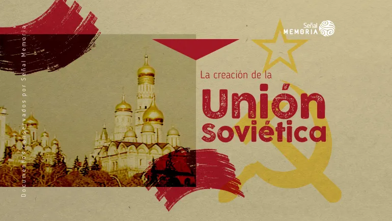 Cien años de la creación de la Unión Soviética