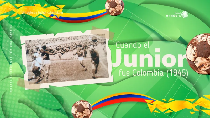 Cuando el Junior fue Colombia (1945)