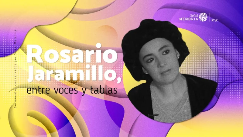 Rosario Jaramillo, entre voces y tablas