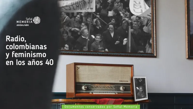Radio, colombianas y feminismo en los años 40 