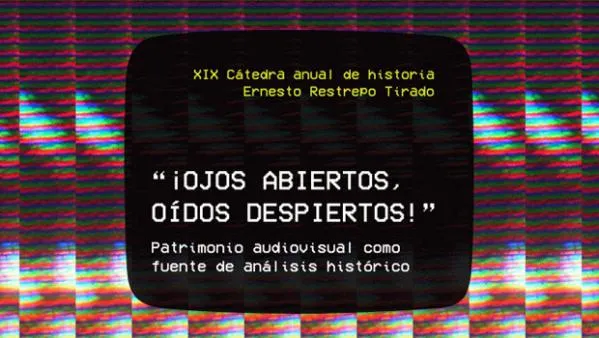 XIX Cátedra Anual de Historia Ernesto Restrepo Tirado