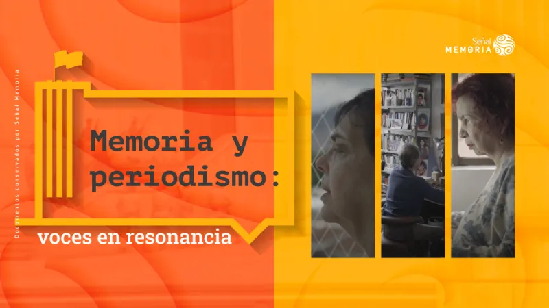 Memoria y periodismo: voces en resonancia