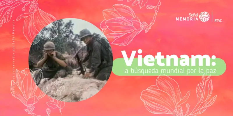 Vietnam: la búsqueda mundial por la paz