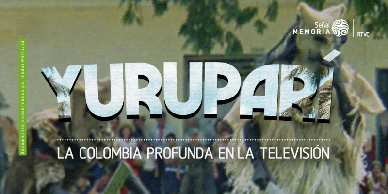 Yuruparí: la Colombia profunda en la televisión