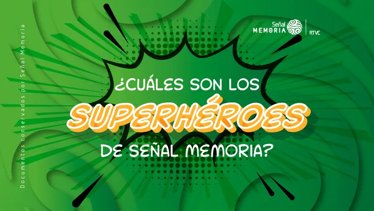 superhéroes de Señal Memoria