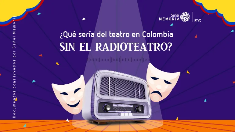 teatro en Colombia sin el radioteatro
