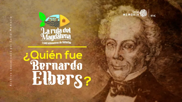 ¿Quién fue Bernardo Elbers?