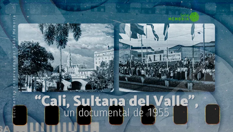 “Cali, Sultana del Valle”, un documental de 1955