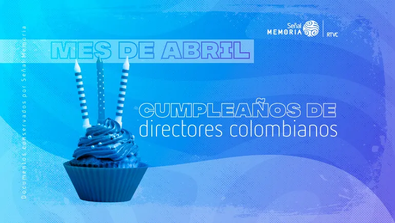 Cumpleaños de directores colombianos