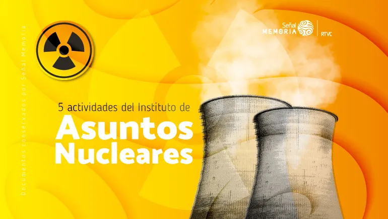 5 actividades del Instituto de Asuntos Nucleares