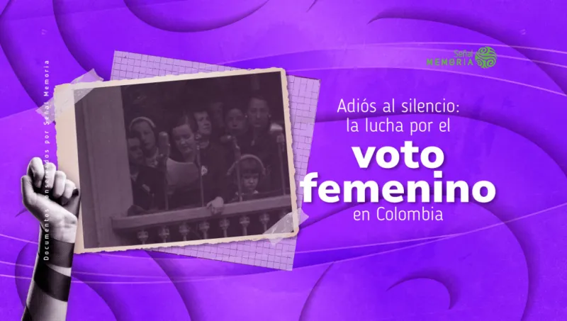 Adiós al silencio: la lucha por el voto femenino en Colombia