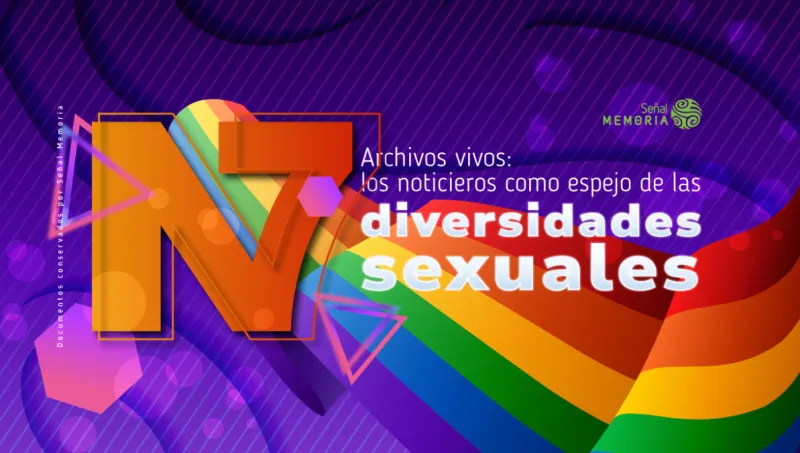 Archivos vivos: los noticieros como espejo de las diversidades sexuales