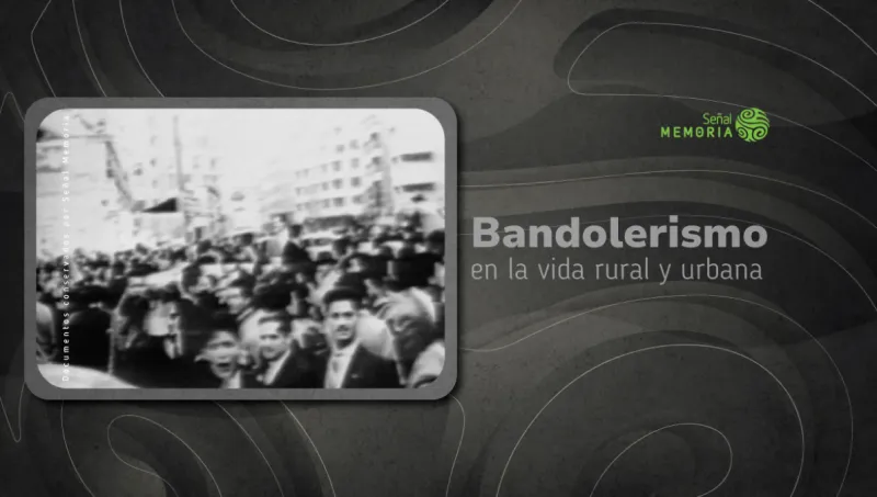 Bandolerismo en la vida rural y urbana 