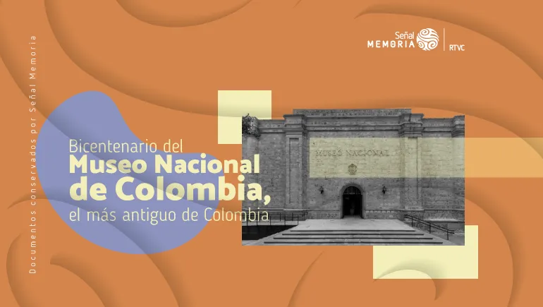 Bicentenario del Museo Nacional de Colombia, el más antiguo de Colombia