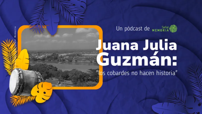 Juana Julia Guzmán: “los cobardes no hacen historia”
