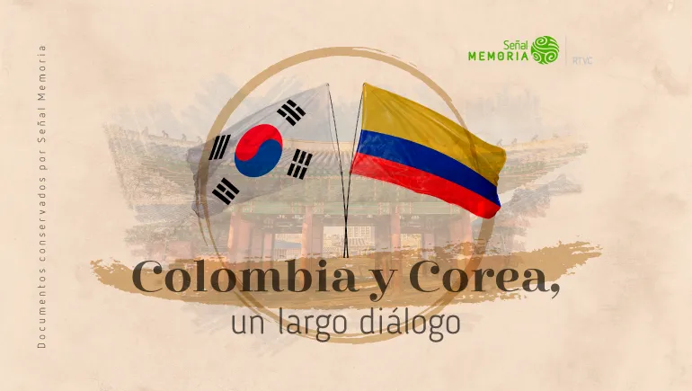  Colombia y Corea, un largo diálogo